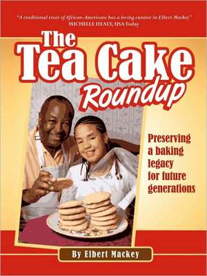 The Tea Cake Roundup de Elbert Mackey