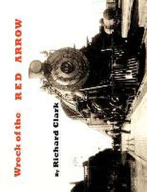 Wreck of the Red Arrow de Richard Clark