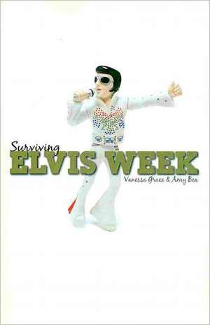 Surviving Elvis Week de Vanessa Grace