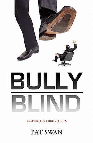 Bully Blind de PAT SWAN