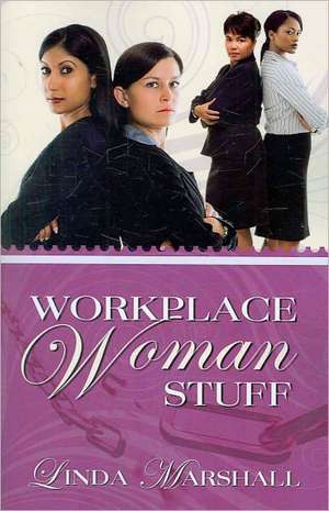 Workplace Woman Stuff de LINDA MARSHALL