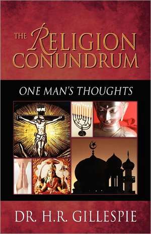 The Religion Conundrum de H. R. Gillespie