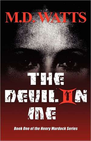 The Devil in Me de M. D. Watts