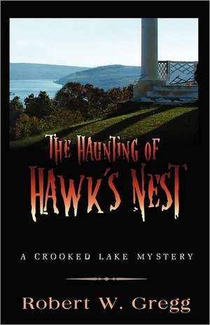 The Haunting of Hawk's Nest de Robert W. Gregg