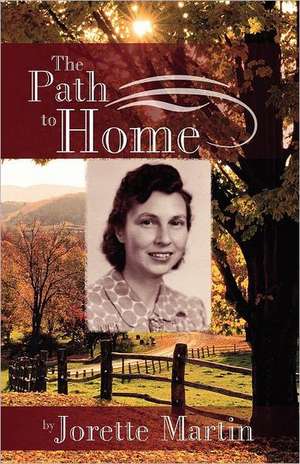 The Path to Home de Jorette Martin