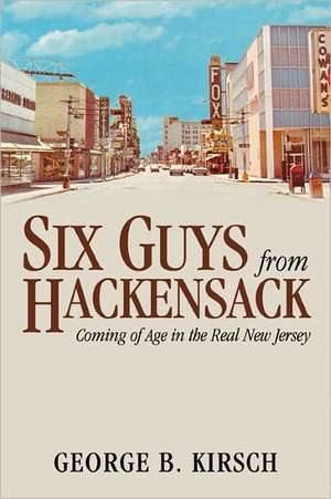 Six Guys from Hackensack de George B. Kirsch