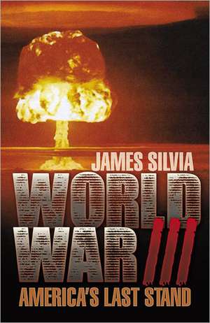 World War III de James Silvia