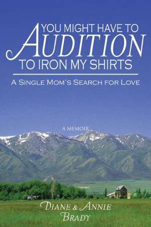 You Might Have to Audition to Iron My Shirts de Diane Brady