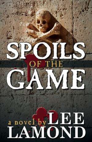 Spoils of the Game de Lee Lamond