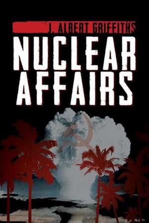 Nuclear Affairs de J. Albert Griffiths