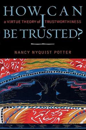 How Can I Be Trusted? de Nancy Nyquist Potter