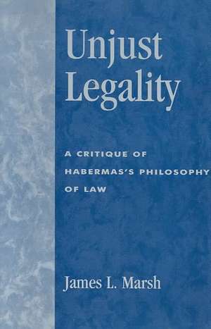 Unjust Legality de James L. Marsh
