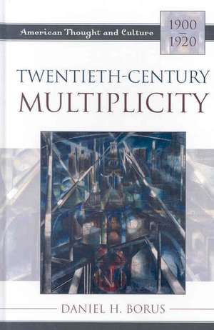 Twentieth-Century Multiplicity de Daniel H. Borus