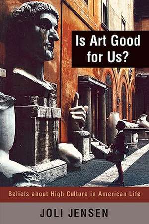 Is Art Good for Us? de Joli Jensen