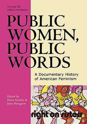 Public Women, Public Words, Volume III