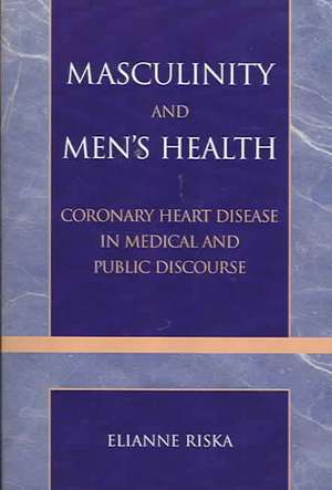 Masculinity and Men's Health de Elianne Riska