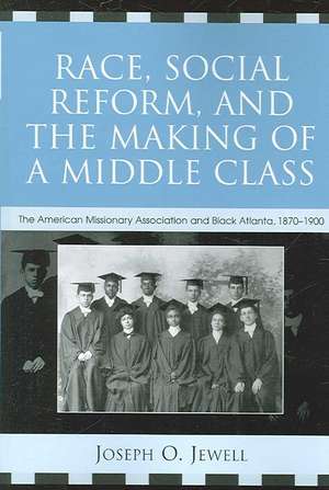 Race, Social Reform, and the Making of a Middle Class de Joseph O. Jewell