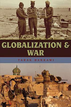 Globalization and War de Tarak Barkawi