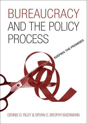 Bureaucracy and the Policy Process de Bryan E. Brophy-Baermann