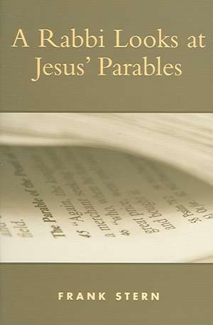 A Rabbi Looks at Jesus' Parables de Frank Stern