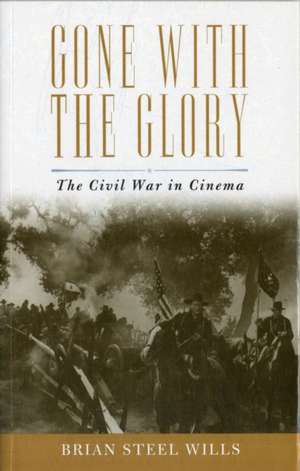 Gone with the Glory de Brian Steel Wills