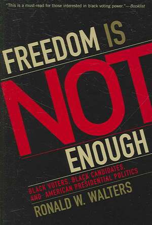 Freedom Is Not Enough de Ronald W. Walters