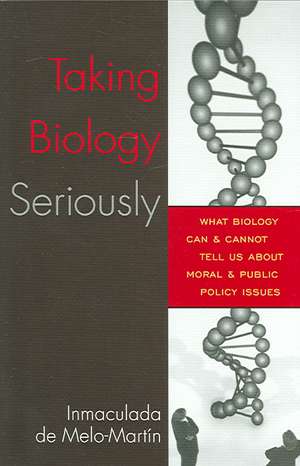 Taking Biology Seriously de De Inmaculada Melo-Martin