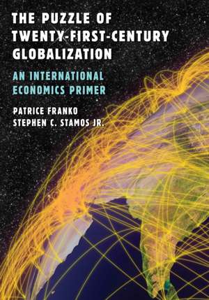 Puzzle of Twenty-First-Century Globalization de Patrice Franko