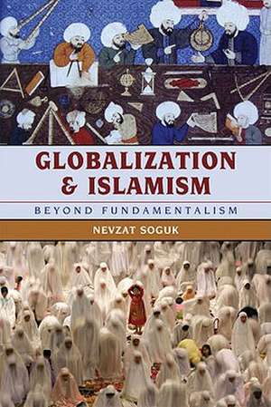 Globalization and Islamism de Nevzat Soguk