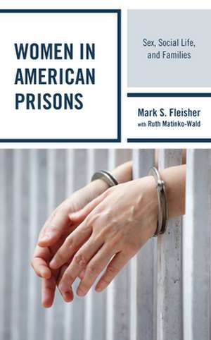 WOMENS LIFE IN PRISONSMYTHS AMP CB de Mark S. Fleisher