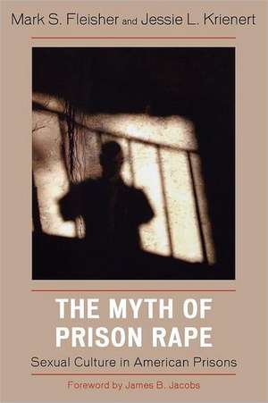 The Myth of Prison Rape de Mark S. Fleisher