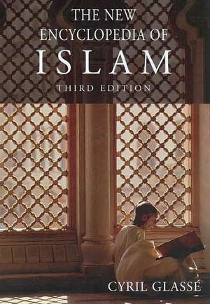 The New Encyclopedia of Islam de Cyril Glasse