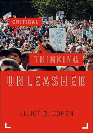 Critical Thinking Unleashed de Dr. Elliot D. Cohen