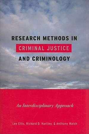 Research Methods in Criminal Justice and Criminology de Lee Ellis