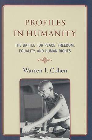 Profiles in Humanity de Warren I. Cohen