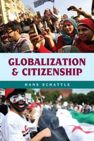 Globalization and Citizenship de Hans Schattle