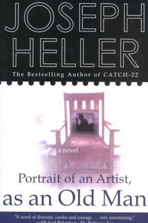 Portrait of the Artist, as an Old Man de Joseph L. Heller