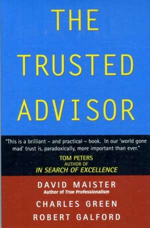 The Trusted Advisor de David H. Maister