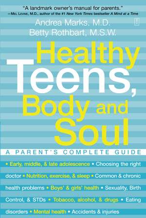 Healthy Teens, Body and Soul: A Parent's Complete Guide de Andrea Marks