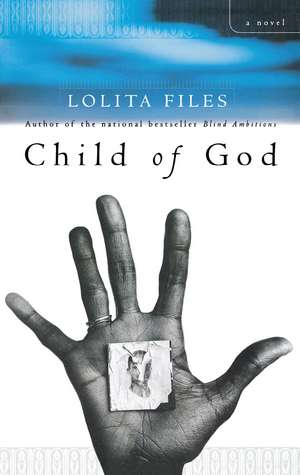 Child of God: A Novel de Lolita Files