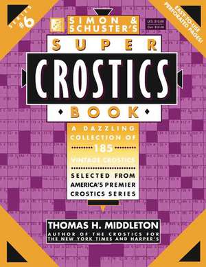 Simon & Schuster Super Crostics Book #6 de Thomas H. Middleton