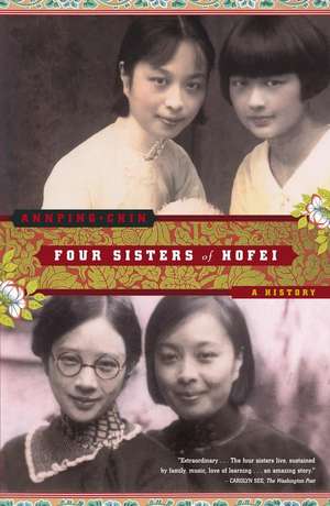 Four Sisters of Hofei: A History de Annping Chin