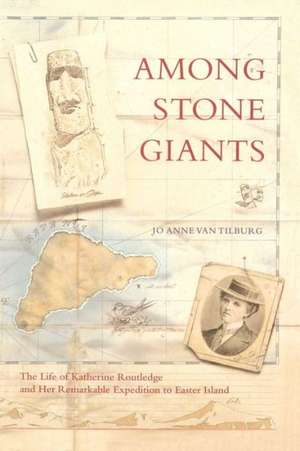 Among Stone Giants de Jo Anne Van Tilburg