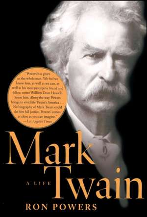 Mark Twain: A Life de Ron Powers