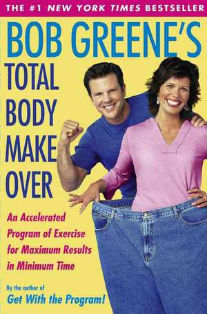 Bob Greene's Total Body Makeover de Bob Greene