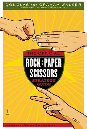 The Official Rock Paper Scissors Strategy Guide de Douglas Walker