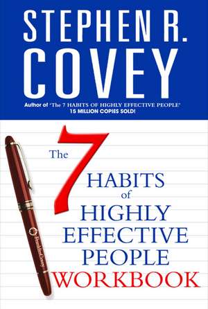 The 7 Habits of Highly Effective People, workbook de Stephen R. Covey