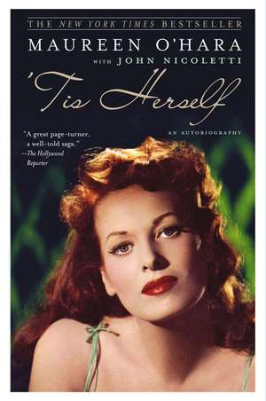 'Tis Herself: An Autobiography de Maureen O'Hara