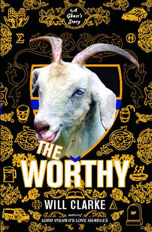 The Worthy: A Ghost's Story de Will Clarke