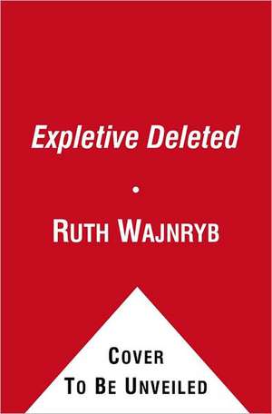 Expletive Deleted de Ruth Wajnryb